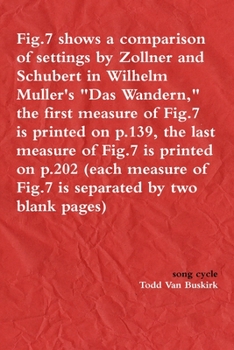 Paperback Fig.7 shows a comparison of settings by Zollner and Schubert in Wilhelm Muller's "Das Wandern," the first measure of Fig.7 is printed on p.139, the la Book