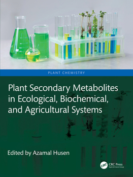 Hardcover Plant Secondary Metabolites in Ecological, Biochemical, and Agricultural Systems Book