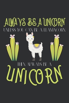 Always be a unicorn unless you can be a llamacorn then Always be a unicorn: Weekly Budget Planner Workbook With Income Expense Tracker, Bill Payments ... Report Financial Money Planning Notebook