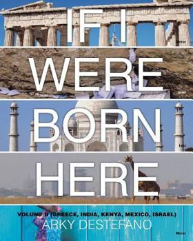 Paperback If I Were Born Here Volume II: (Greece, India, Kenya, Mexico, Israel) Book