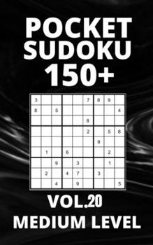 Paperback Pocket Sudoku 150+ Puzzles: Medium Level with Solutions - Vol. 20 Book