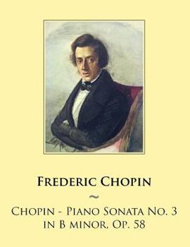 Paperback Chopin - Piano Sonata No. 3 in B minor, Op. 58 Book