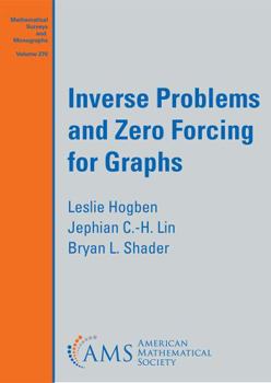 Paperback Inverse Problems and Zero Forcing for Graphs (Mathematical Surveys and Monographs, 270) Book