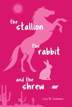 Paperback The Stallion, the Rabbit, and the Shrew Book