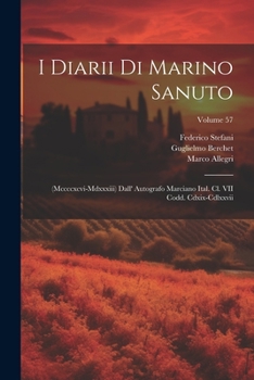 Paperback I Diarii Di Marino Sanuto: (Mccccxcvi-Mdxxxiii) Dall' Autografo Marciano Ital. Cl. VII Codd. Cdxix-Cdlxxvii; Volume 57 [Italian] Book