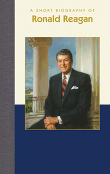 Hardcover A Short Biography of Ronald Reagan Book