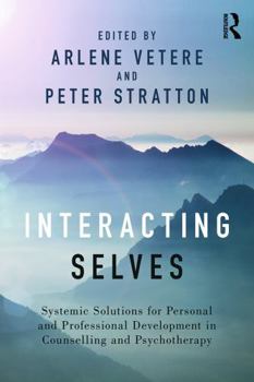 Paperback Interacting Selves: Systemic Solutions for Personal and Professional Development in Counselling and Psychotherapy Book