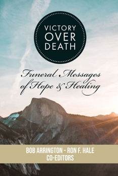 Paperback Victory Over Death: Funeral Messages of Hope and Healing Book