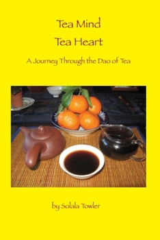 Paperback Tea Mind Tea Heart: A Journey Through the Dao of Tea Book
