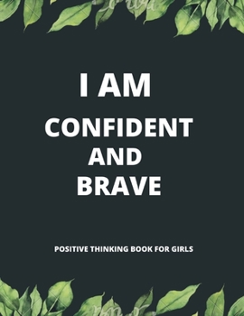 Paperback I am confident and brave: positive thinking book for girls Book