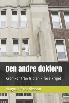 Paperback Den andre doktorn: Krönikor från Iridien - före kriget [Swedish] Book