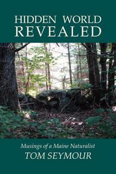 Paperback Hidden World Revealed: Musings of a Maine Naturalist Book
