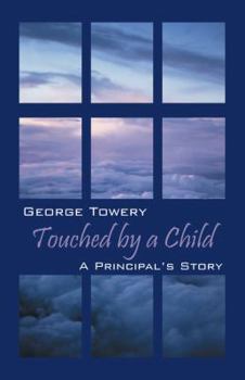 Paperback Touched by a Child: A Principal's Story Book