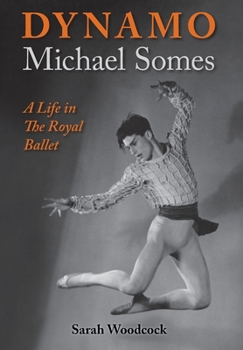 Hardcover Dynamo, Michael Somes A Life in The Royal Ballet Book