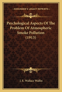 Paperback Psychological Aspects Of The Problem Of Atmospheric Smoke Pollution (1913) Book