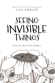 Hardcover Seeing Invisible Things: Poems for All God's Children Book