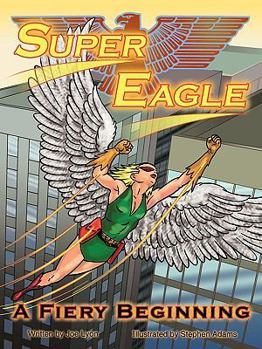 Paperback Super Eagle: A Fiery Beginning Book