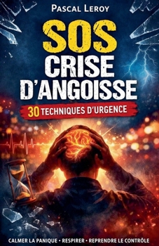 Paperback SOS crise d'angoisse: 30 techniques d'urgence [French] Book