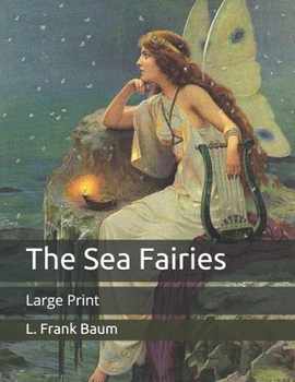 Paperback The Sea Fairies: Large Print Book