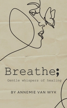 Paperback Breathe; Gentle Whispers of Healing Book