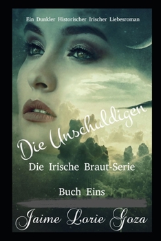 Paperback Die Unschuldigen: Die Irische Braut-Serie Buch Eins [German] Book
