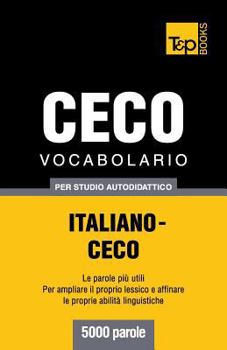 Paperback Vocabolario Italiano-Ceco per studio autodidattico - 5000 parole [Italian] Book