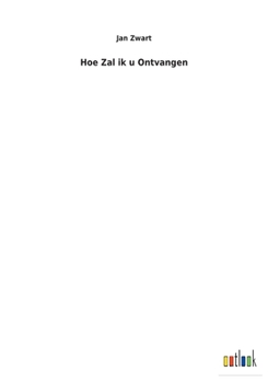 Paperback Hoe Zal ik u Ontvangen [Dutch] Book
