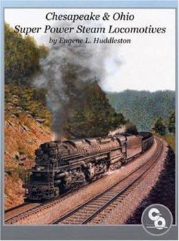 Hardcover Chesapeake & Ohio Super Power Steam Locomotives Book