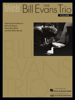 The Bill Evans Trio - Volume 1 (1959-1961): Featuring Transcriptions of Bill Evans (Piano), Scott LaFaro (Bass) and Paul Motian (Drums)