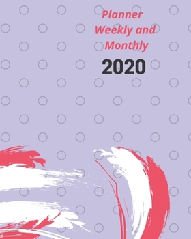 Planner Weekly and Monthly 2020: Weekly & Monthly Planner Jan 1, 2020 to Dec 31, 2020:  (2020 Pretty Simple Planners)
