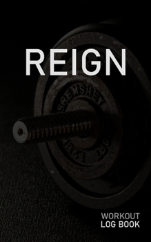 REIGN: Blank Daily Workout Log Book | Track Exercise Type, Sets, Reps, Weight, Cardio, Calories, Distance & Time | Space to Record Stretches, Warmup, ... First Name Initial R Dumbbell Cover