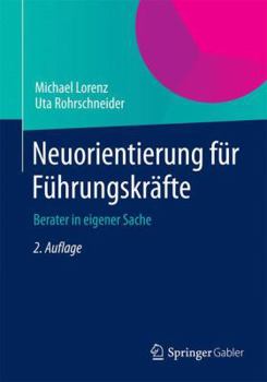 Paperback Neuorientierung Für Führungskräfte: Berater in Eigener Sache [German] Book