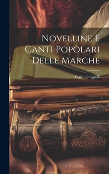 Hardcover Novelline E Canti Popolari Delle Marche [Italian] Book