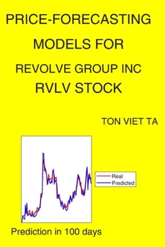 Paperback Price-Forecasting Models for Revolve Group Inc RVLV Stock Book