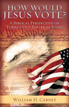 How Would Jesus Vote?: A Biblical Perspective on Today's Hot Political Issues