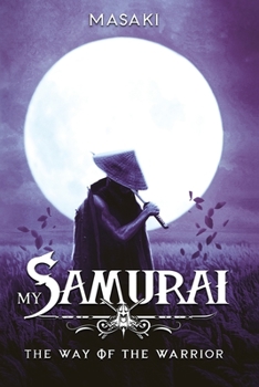 Paperback My Samurai: The Way of the Warrior Book
