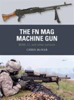 Paperback The FN Mag Machine Gun: M240, L7, and Other Variants Book