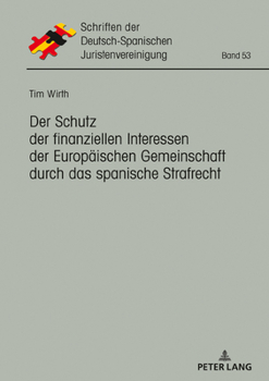 Hardcover Der Schutz Der Finanziellen Interessen Der Europaeischen Gemeinschaft Durch Das Spanische Strafrecht [German] Book