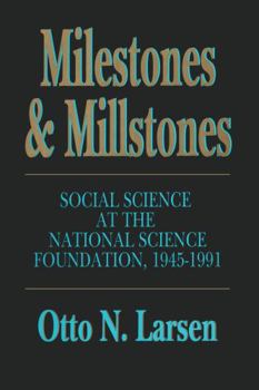 Hardcover Milestones and Millstones: Social Science at the National Science Foundation 1945-1991 Book