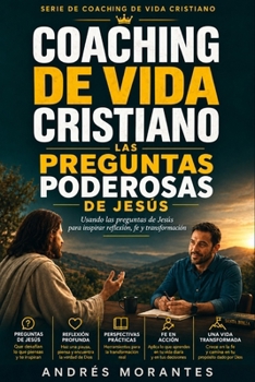 Paperback Coaching de Vida Cristiano: Las Poderosas Preguntas de Jesus: Usando las Preguntas de Jesús para Inspirar Reflexión, Fe y Transformación [Spanish] Book