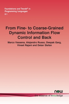 Paperback From Fine- to Coarse-Grained Dynamic Information Flow Control and Back Book