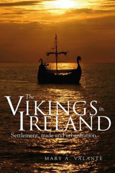 Hardcover The Vikings in Ireland: Settlement, Trade and Urbanization Book