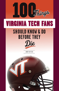 Paperback 100 Things Virginia Tech Fans Should Know & Do Before They Die Book
