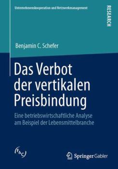 Paperback Das Verbot Der Vertikalen Preisbindung: Eine Betriebswirtschaftliche Analyse Am Beispiel Der Lebensmittelbranche [German] Book