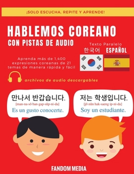 Paperback Hablemos Coreano - Con Pistas de Audio: Aprenda más de 1,400 expresiones coreanas de 21 temas de manera rápida y fácil [Spanish] Book