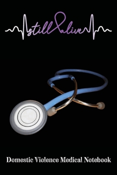 Domestic Violence Medical Notebook: Record Your Medical History & Visits Domestic Violence Journal Notebook (6x9), Domestic Violence Books, Domestic Violence Gifts, Domestic Violence Planner