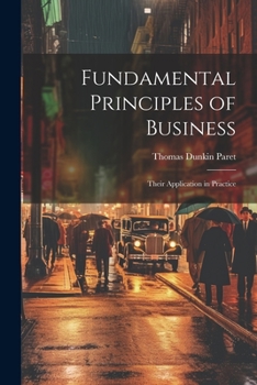 Paperback Fundamental Principles of Business: Their Application in Practice Book