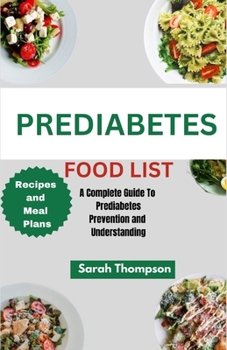 Paperback Prediabetes Food List: A Complete Guide to Prediabetes Prevention and Understanding Book