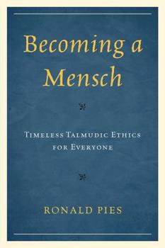 Paperback Becoming a Mensch: Timeless Talmudic Ethics for Everyone Book