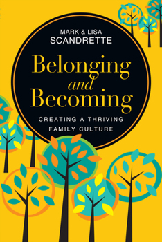 Paperback Belonging and Becoming: Creating a Thriving Family Culture Book